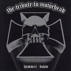 Motörhead : Hammer Down: the Tribute to Motörhead